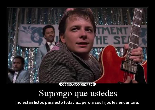 Supongo que ustedes -