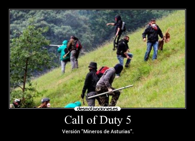 Call of Duty 5 - Versión Mineros de Asturias.