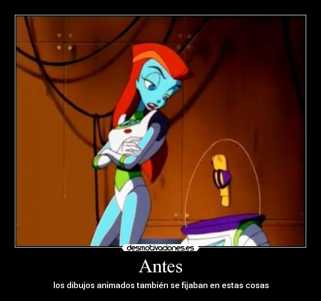 Antes - los dibujos animados también se fijaban en estas cosas