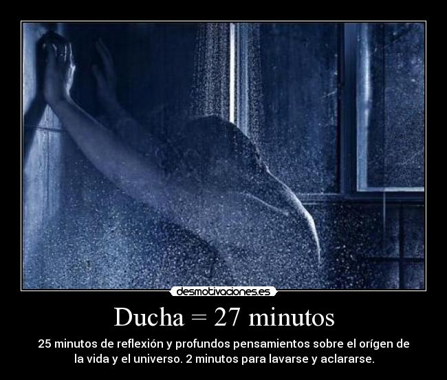 Ducha = 27 minutos - 