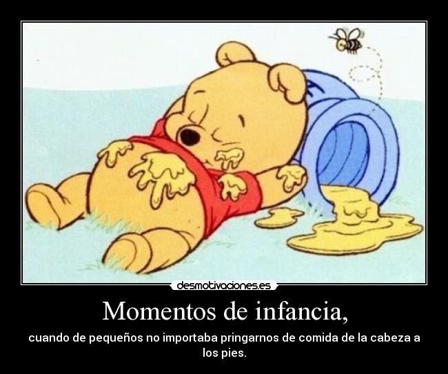 Momentos de infancia, - cuando de pequeños no importaba pringarnos de comida de la cabeza a los pies.