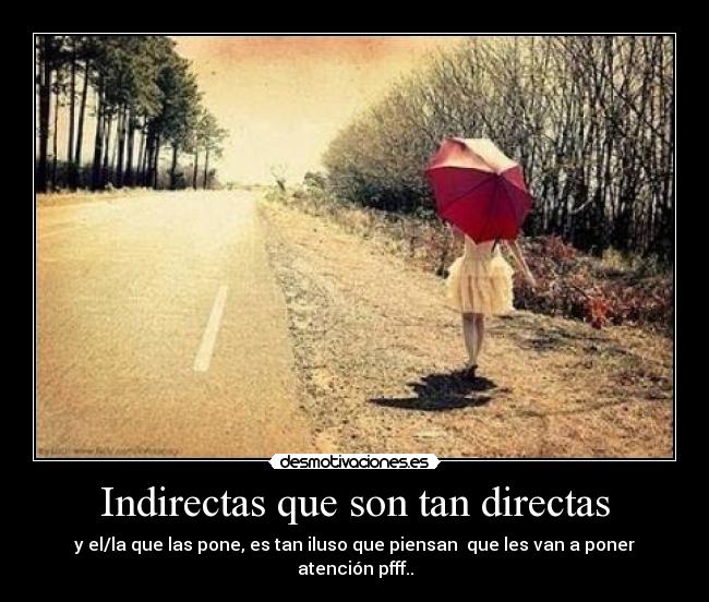 Indirectas que son tan directas -
