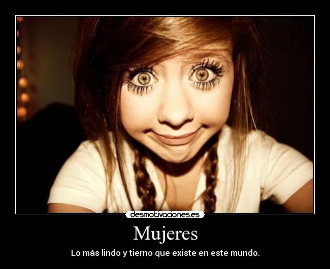 Mujeres - Lo más lindo y tierno que existe en este mundo.