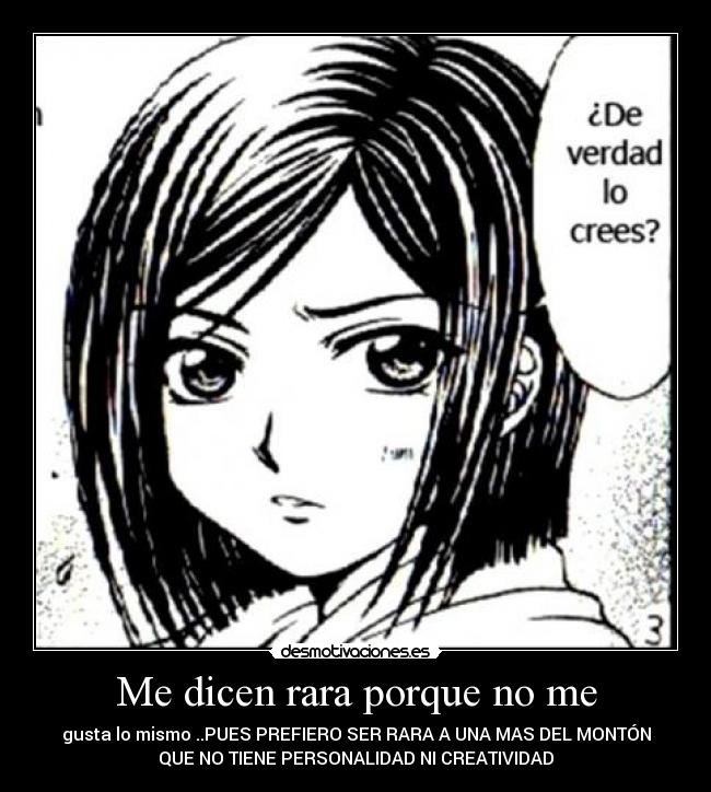 Me dicen rara porque no me - 