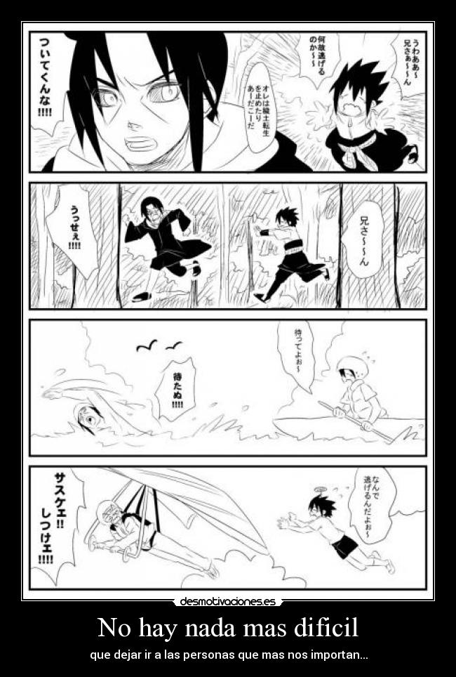 No hay nada mas dificil - que dejar ir a las personas que mas nos importan...