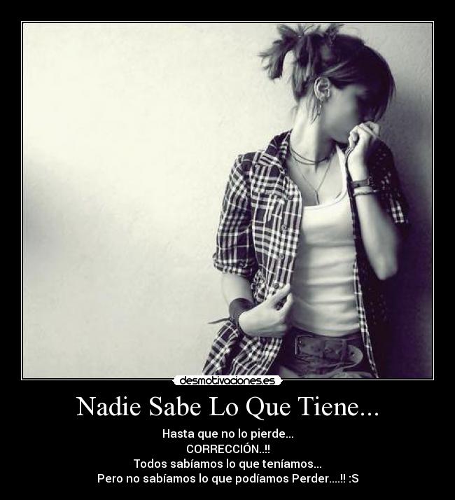 Nadie Sabe Lo Que Tiene... - 