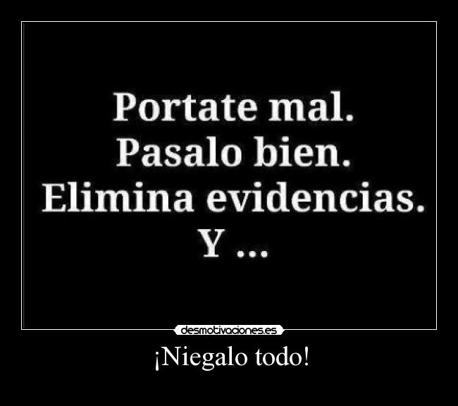 ¡Niegalo todo! -