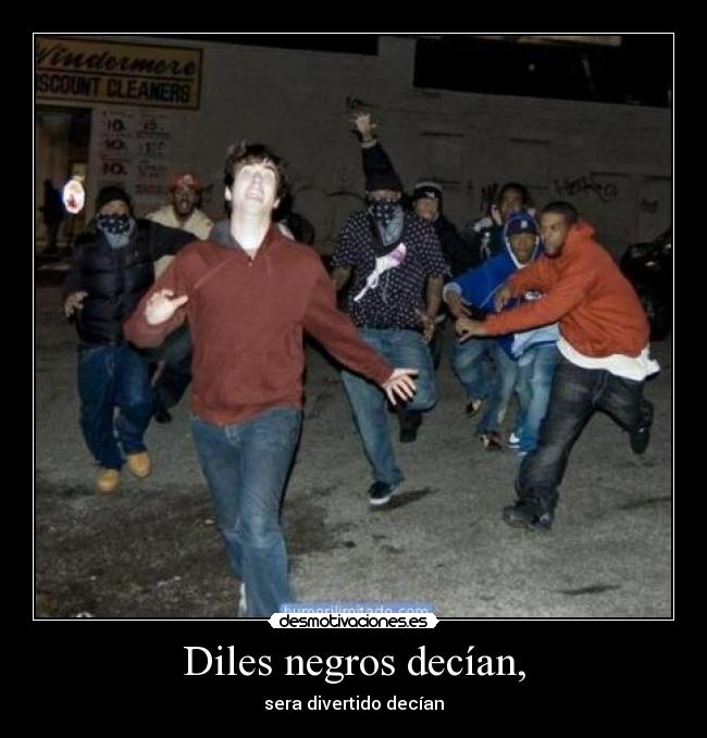 Diles negros decían, - 