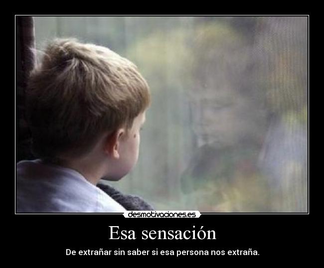 Esa sensación -