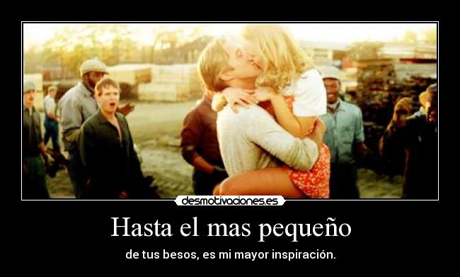 Hasta el mas pequeño -