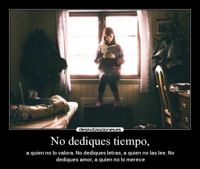 No dediques tiempo, - 