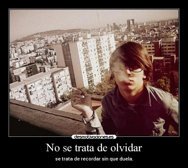 No se trata de olvidar -