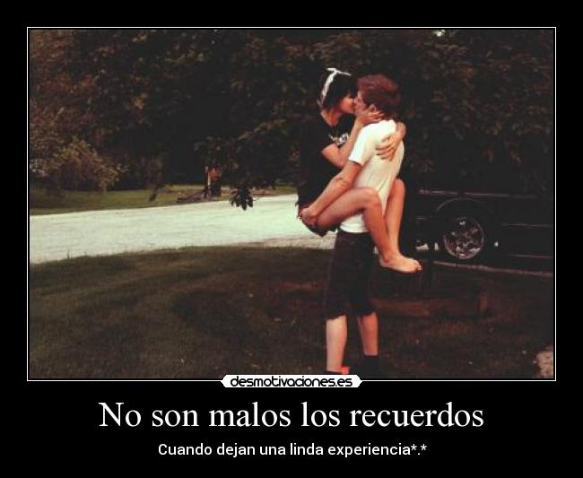 No son malos los recuerdos -