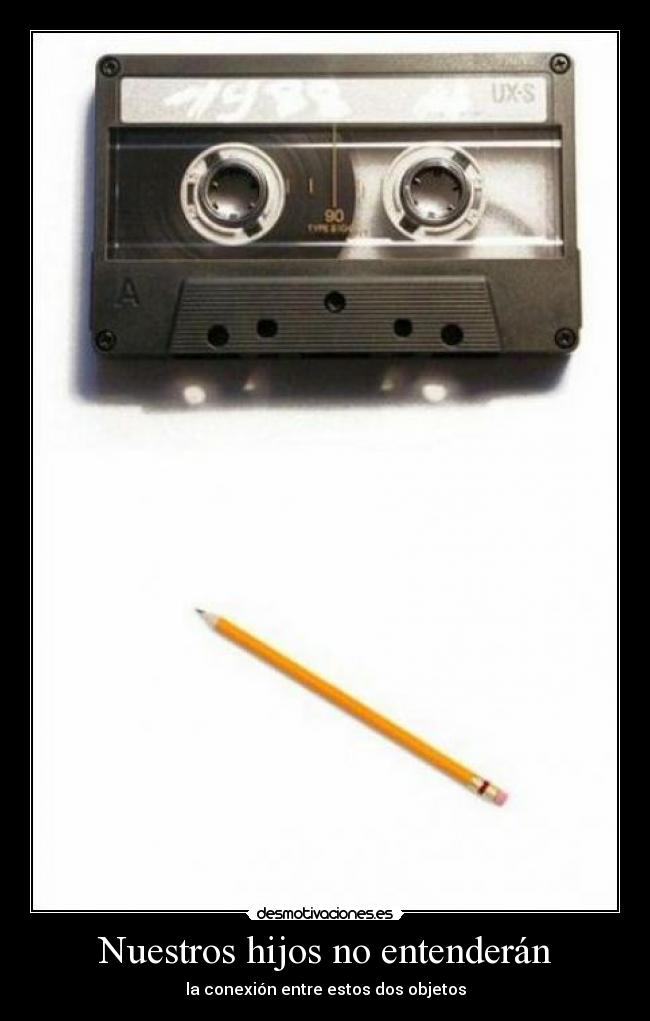 Nuestros hijos no entenderán - la conexión entre estos dos objetos