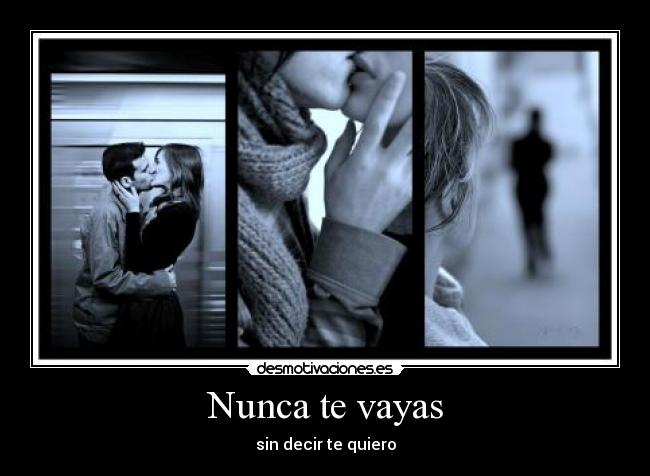 Nunca te vayas -