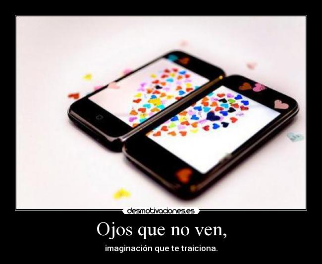 Ojos que no ven, - 