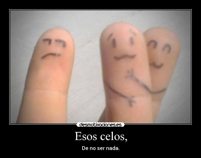 carteles celos ajajja apoco fabian14d desmotivaciones