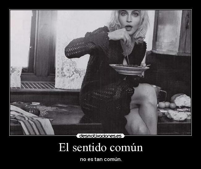 El sentido común - no es tan común.