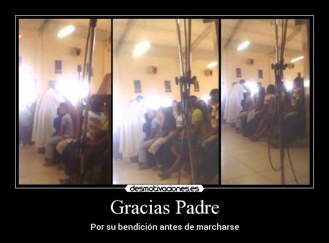 Gracias Padre - Por su bendición antes de marcharse