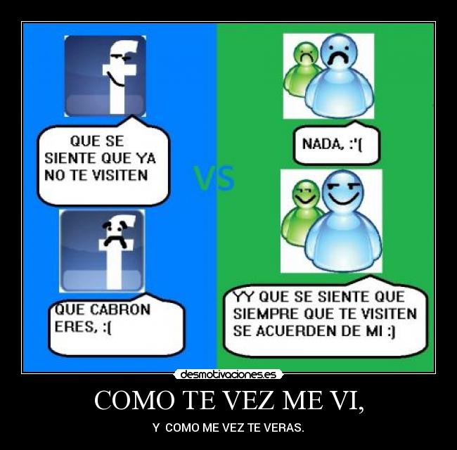 COMO TE VEZ ME VI, -