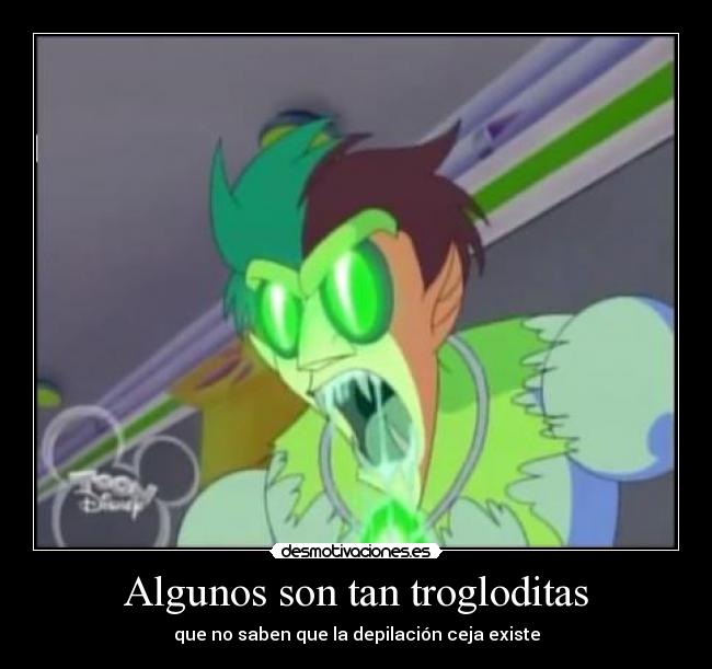 Algunos son tan trogloditas - que no saben que la depilación ceja existe