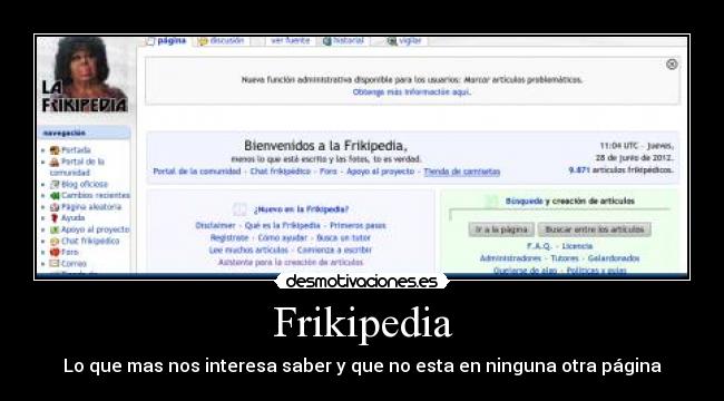 Frikipedia - Lo que mas nos interesa saber y que no esta en ninguna otra página
