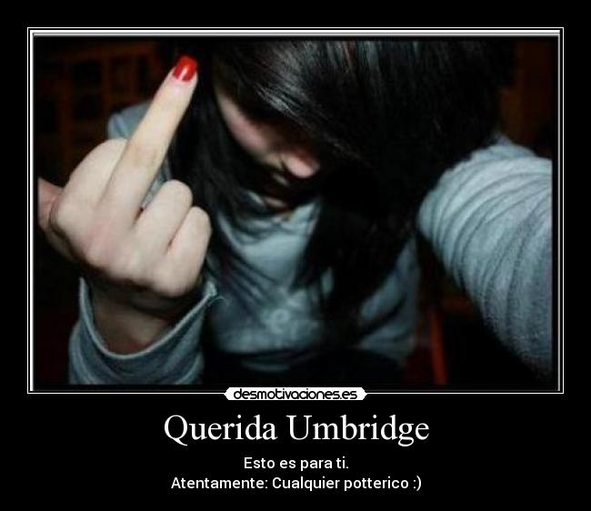 carteles dear umbridge desmotivaciones