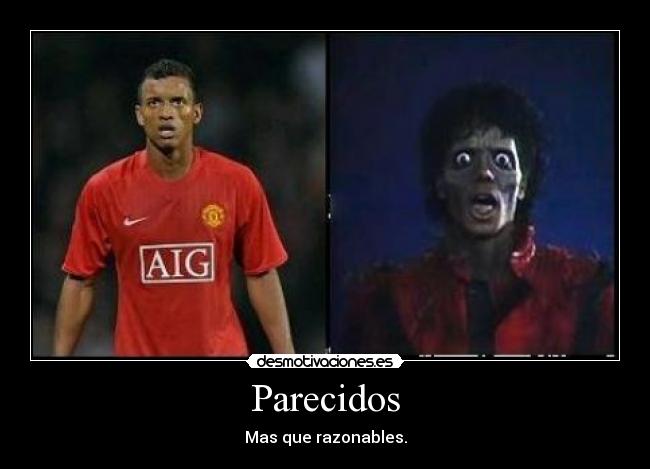 Parecidos - Mas que razonables.