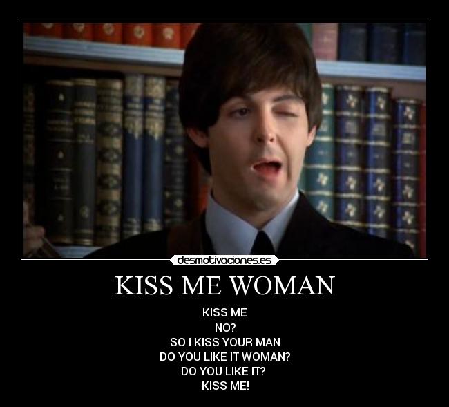 KISS ME WOMAN -
