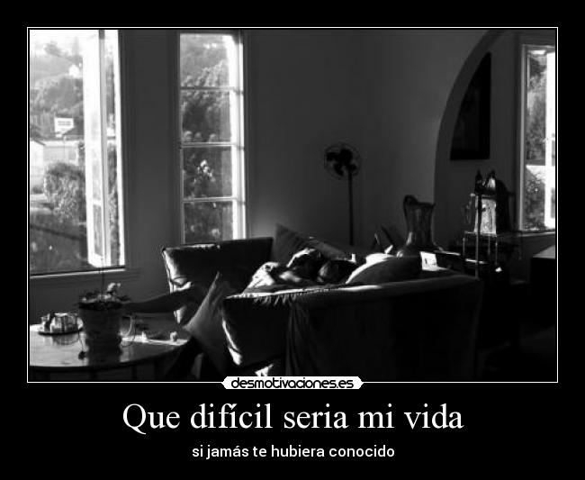 Que difícil seria mi vida - 