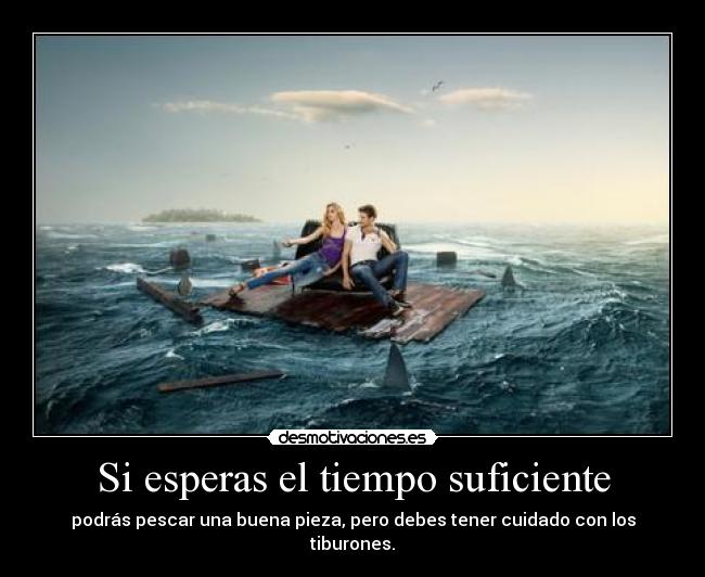 Si esperas el tiempo suficiente - podrás pescar una buena pieza, pero debes tener cuidado con los tiburones.