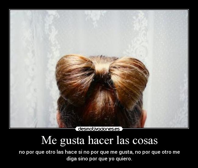 Me gusta hacer las cosas - 