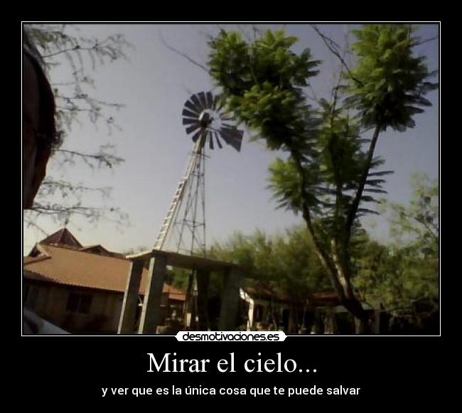 Mirar el cielo... -