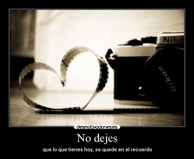 No dejes -