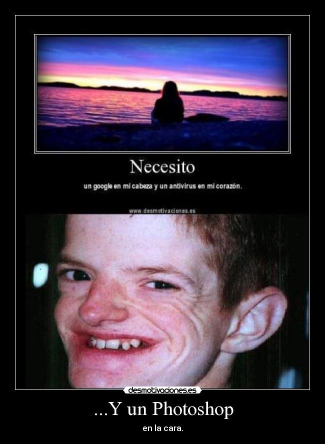 ...Y un Photoshop - en la cara.