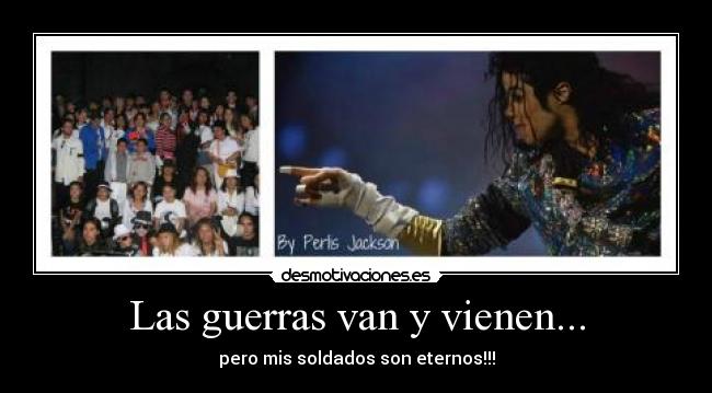 Las guerras van y vienen... -