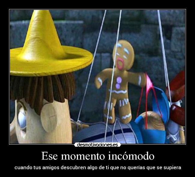 carteles momento incomodo amigos descubren algo querias supiera desmotivaciones