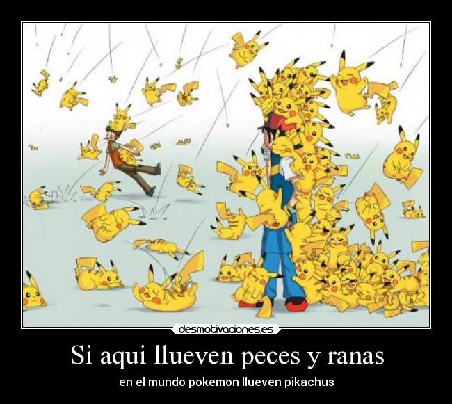 Si aqui llueven peces y ranas -