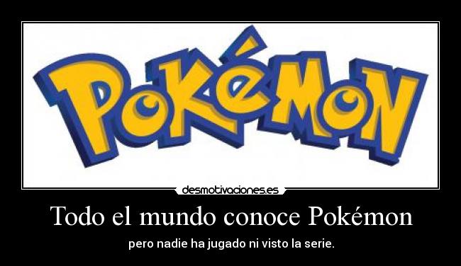 Todo el mundo conoce Pokémon - 