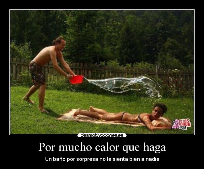 Por mucho calor que haga - Un baño por sorpresa no le sienta bien a nadie