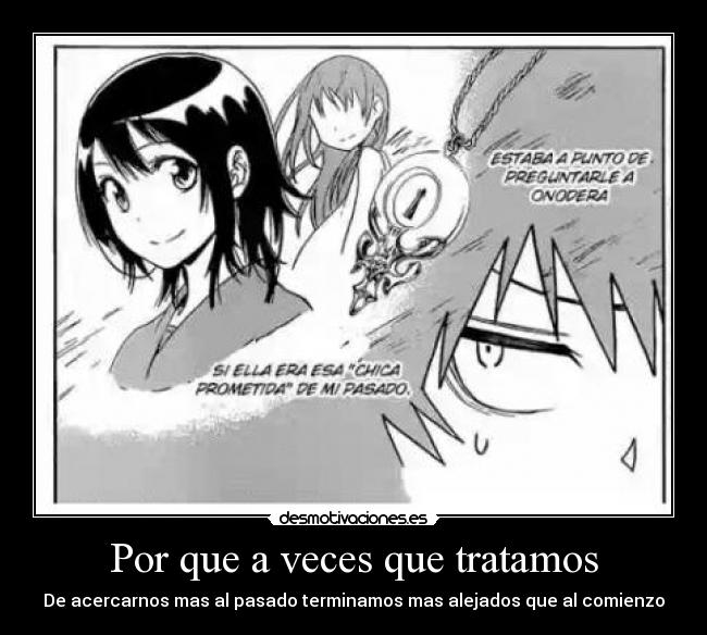 Por que a veces que tratamos - De acercarnos mas al pasado terminamos mas alejados que al comienzo