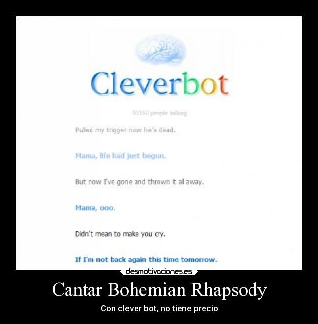 Cantar Bohemian Rhapsody - Con clever bot, no tiene precio