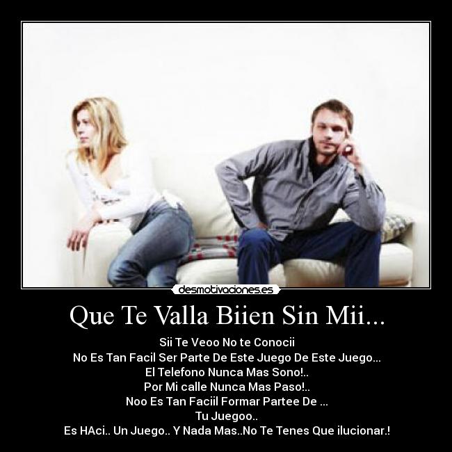 Que Te Valla Biien Sin Mii... - 
