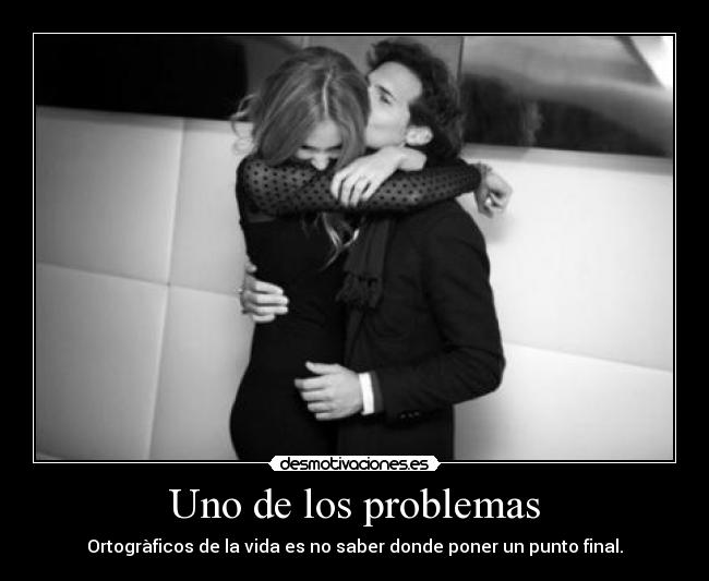 Uno de los problemas -