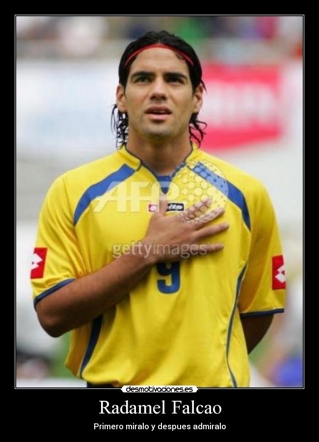 Radamel Falcao - Primero miralo y despues admiralo
