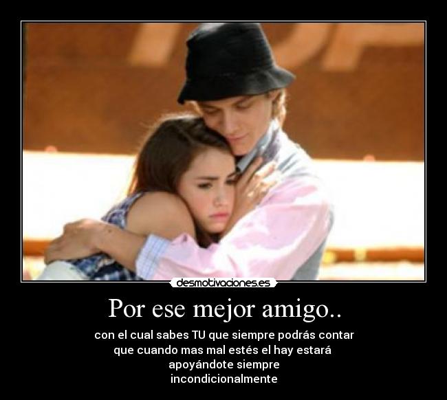 Por ese mejor amigo.. -