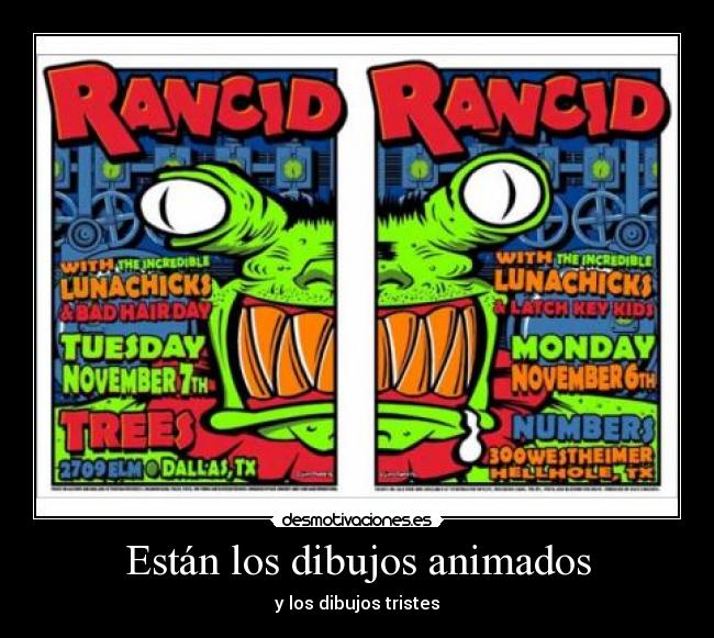 Están los dibujos animados - y los dibujos tristes