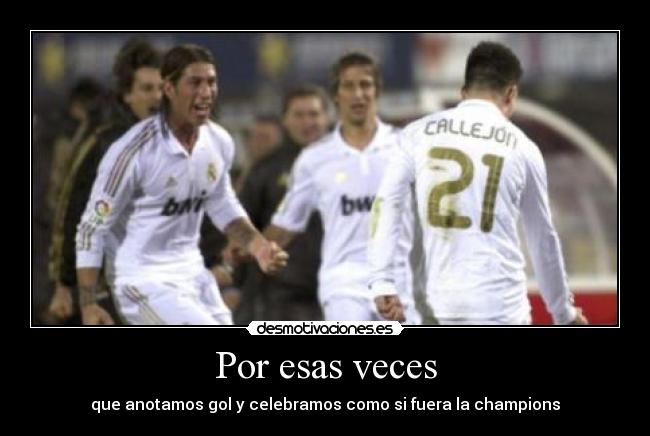 Por esas veces - que anotamos gol y celebramos como si fuera la champions
