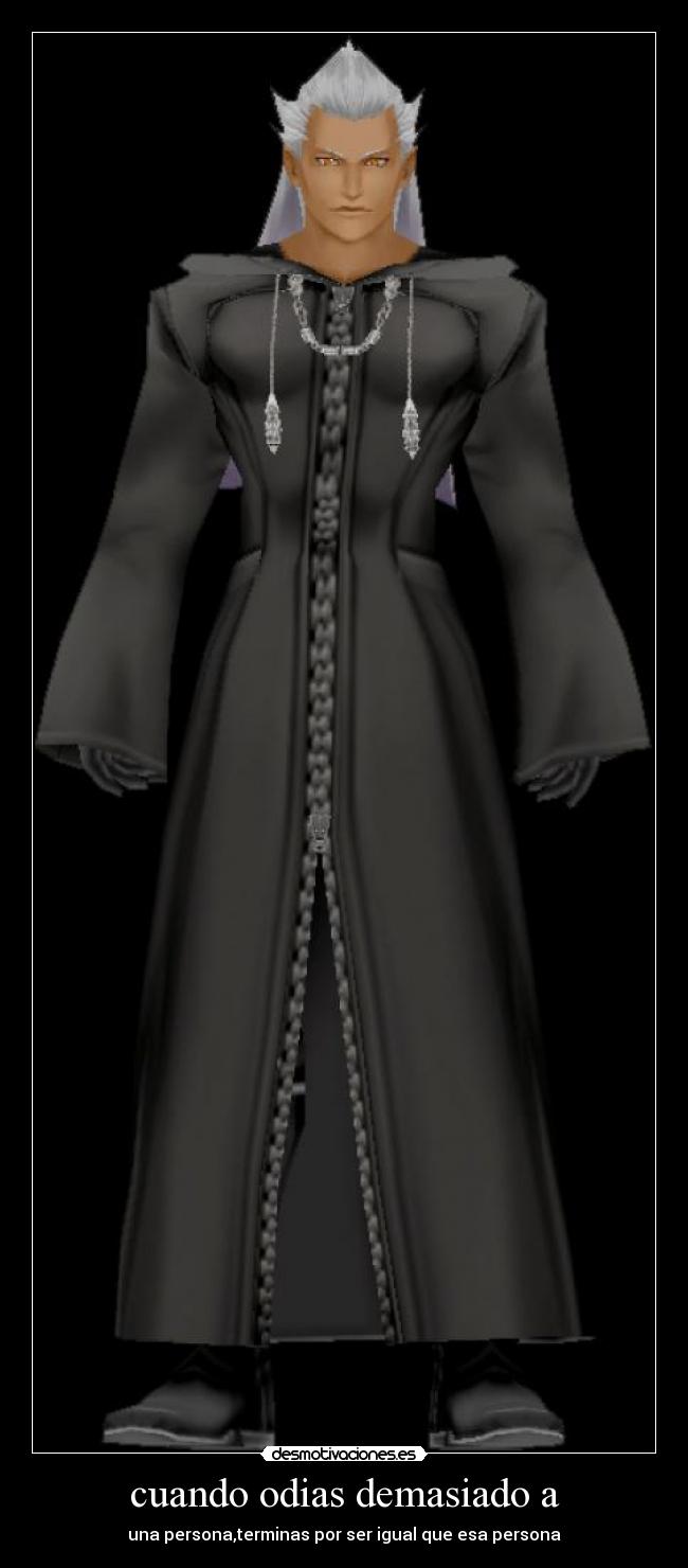 cuando odias demasiado a - una persona,terminas por ser igual que esa persona