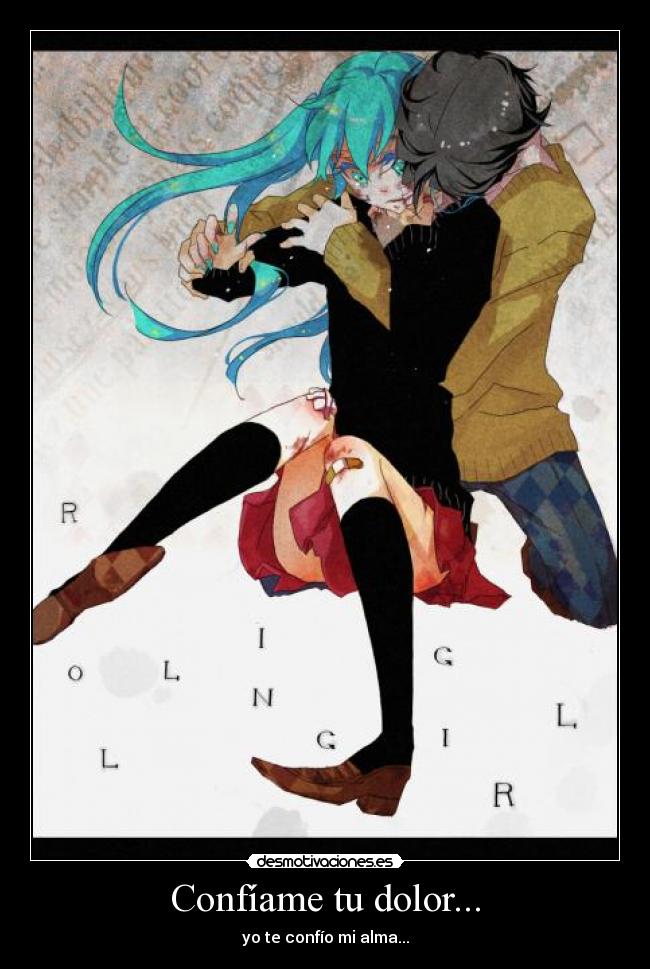 Confíame tu dolor... - yo te confío mi alma...